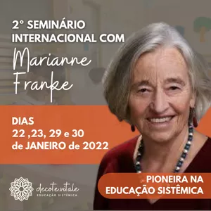 Imagem de capa para o Evento online Seminário de Educação Sistêmica com  Marianne Franke 