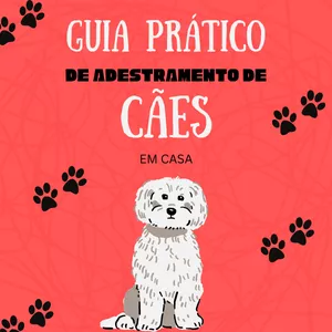 Imagem de capa para o Ebook Guia Prático de Adestramento de Cães em Casa