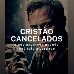 Imagem de capa para o Ebook Cristão cancelados o que acontece quando você fala a verdade 