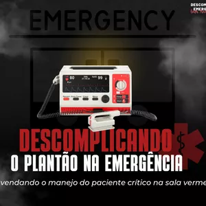 Imagem de capa para o Curso online Descomplicando o Plantão na Emergência - Desvendando o cuidado do paciente crítico na sala vermelha