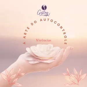 Imagem de capa para o Evento online Ciclo de Vivências "A arte do autocontrole - Técnicas para deixar seu dia mais leve e feliz"