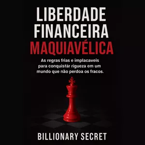 Imagem de capa para o Ebook LIBERDADE FINANCEIRA MAQUIAVÉLICA