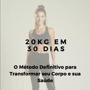 Imagem de capa para o Ebook 20kg em 30 Dias: O Método Definitivo para Transformar seu Corpo e sua Saúde