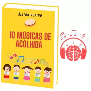 10 Músicas/Atividades musicais de Acolhida- Eliton Rufino >