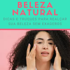 Imagem de capa para o Ebook Beleza natural: dicas e truques para realçar sua beleza sem exageros
