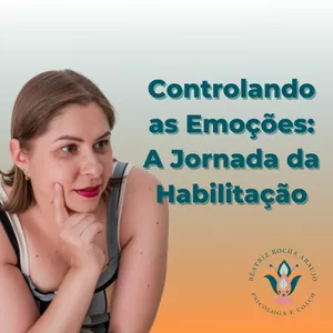 Imagem de capa para o Curso online Controlando as emoções: A jornada da Habilitação