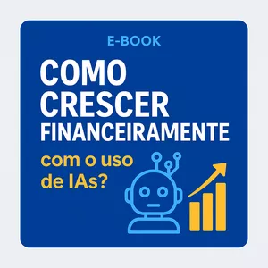 Imagem de capa para o Curso online Como Crescer Financeiramente com o Uso de IAs?