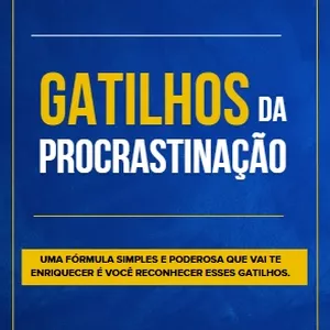 Imagem de capa para o Ebook Gatilhos da Procrastinação 