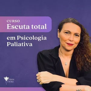 Imagem de capa para o Evento online Curso Escuta total em Psicologia Paliativa