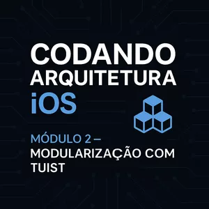 Imagem do curso Modularização com Tuist
