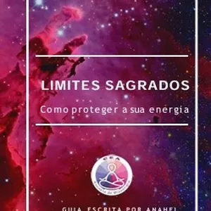Imagem de capa para o Ebook "Limites Sagrados" Como proteger a sua energia