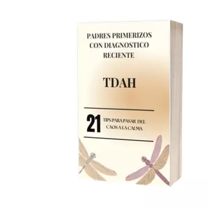 Imagen de portada para Ebook Padres primerizos con diagnóstico reciente de TDAH: 21 tips para pasar del caos a la calma