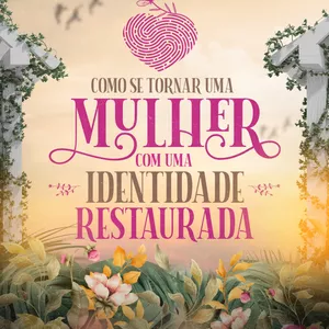 Imagem de capa para o Curso online Como se tornar uma Mulher com a Identidade Restaurada