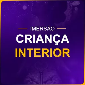 Imagem de capa para o Curso online IMERSÃO DA CRIANÇA INTERIOR