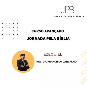 Imagem do curso Jornada pela Bíblia - AntigoTestamento - EZEQUIEL (Curso Avançado)
