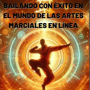 Imagen de portada para Ebook BAILANDO CON EXITO EN EL MUNDO DE LAS ARTES MARCIALES EN LINEA