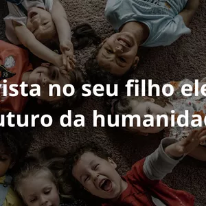 Imagem de capa para o Ebook Invista no seu filho ele e o futuro da humanidade 