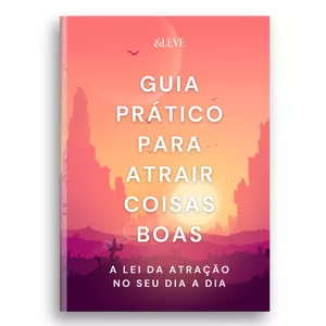 Imagem de capa para o Ebook Guia Prático para Atrair Coisas Boas