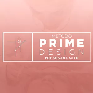 Imagem de capa para o Curso online Método Prime Design - Silvana Melo