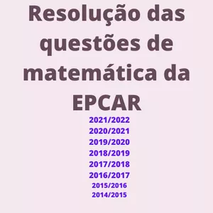 Imagem de capa para o Ebook Resoluções das questões de matemática das provas anteriores da EPCAR