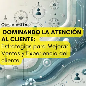 Imagen de portada para Curso online Dominando la Atención al Cliente: Estrategias para Mejorar Ventas y Experiencia del cliente