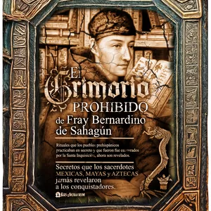 Imagen de portada para Ebook El Grimorio Prohibido de Fray Bernardino de Sahagún