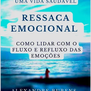 Imagem de capa para o Ebook 6 PASSOS PARA UMA VIDA SAUDÁVEL - RESSACA EMOCIONAL