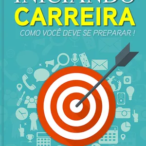 Imagem de capa para o Ebook Guia Iniciando Carreira - Como você deve se preparar