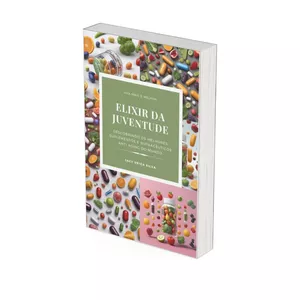 Imagem de capa para o Ebook Elixir da Juventude - Descobrindo os Melhores Suplementos e Nutracêuticos Anti Aging do Mundo