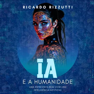Imagem do curso IA e a Humanidade: A Experiência Completa (Digital + Áudio)