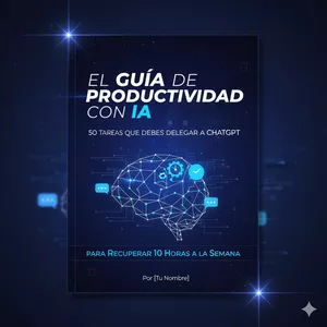 Imagen de portada para Ebook El Guía de Productividad con IA: 50 Tareas que Debes Delegar a ChatGPT para Recuperar 10 Horas a la Semana
