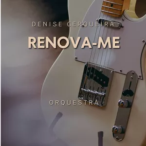 Imagem de capa para o Ebook Arranjo Orquestral – "Renova-me" (Denise Cerqueira)
