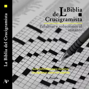 Imagen de portada para Ebook La Biblia del Crucigramista - Palabras y soluciones al instante: Guía definitiva para dominar crucigramas como un experto