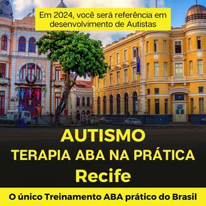 Imagem de capa para o Evento presencial Recife - Autismo - Terapia ABA na prática.