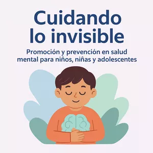 Imagen de portada para Ebook Cuidando lo invisible. Prevención y promoción en salud mental en la infancia y adolescencia.