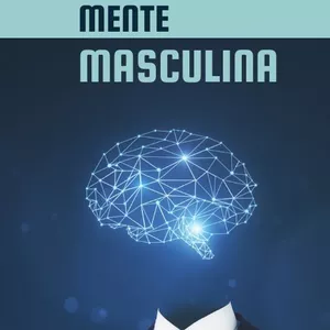 Imagem de capa para o Ebook Desvendando a Mente Masculina
