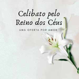 Imagem de capa para o Ebook Celibato pelo reino dos céus - Uma oferta por amor