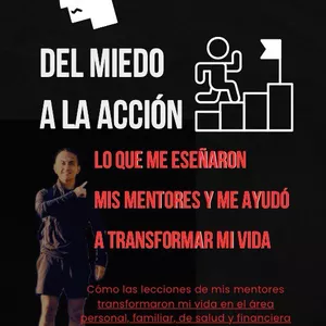 Imagen de portada para Curso online Del Miedo a la Acción. Lo que me enseñaron mis mentores y me ayudó a transformar mi vida.