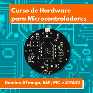 Imagem de capa para o Curso online Hardware para Microcontroladores: Domine ATmega, ESP, PIC e STM32