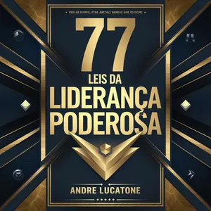 Imagem de capa para o Ebook Ebook: 77 Leis Da Liderança Poderosa - André Lucatone