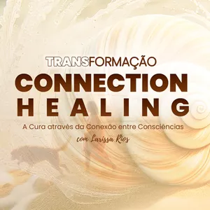Imagem de capa para o Curso online (TRANS) FORMAÇÃO CONNECTION HEALING:  a cura através da CONEXÃO ENTRE CONSCIÊNCIAS