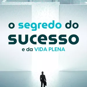 Imagem do curso O Segredo do Sucesso e da Vida Plena!
