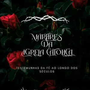 Imagem de capa para o Ebook Mártires da Igreja Católica   Testemunhas da Fé ao Longo dos Séculos - Jonas Couto Furtunato 