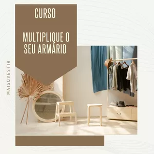 Curso Multiplique o seu armário!