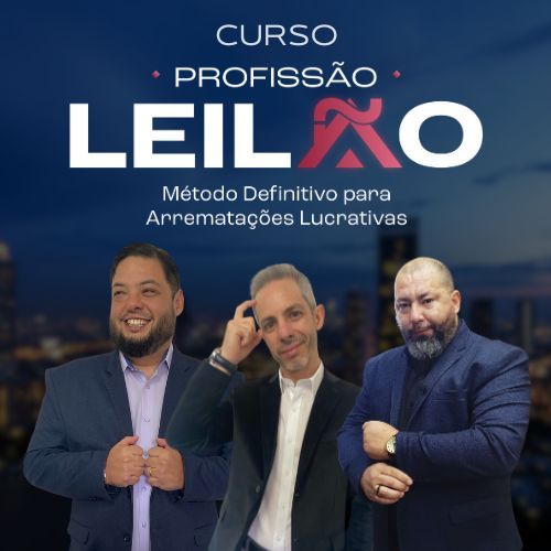 Curso PROFISSÃO LEILÃO - MÉTODO DEFINITIVO PARA ARREMATAÇÃO LUCRATIVA