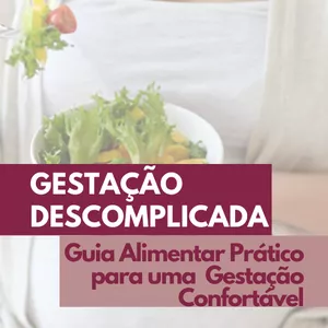 Imagem de capa para o Ebook GESTAÇÃO DESCOMPLICADA: Guia Alimentar Prático para uma Gestação Confortável