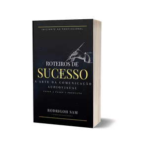 Imagem de capa para o Ebook Roteiros de Sucesso - A arte da Comunicação Audiovisual Passo a Passo 
