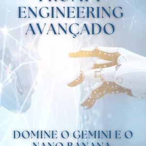 Imagem de capa para o Ebook Guia Prático de Prompt Engineering Avançado Domine o Gemini e o Nano Banana