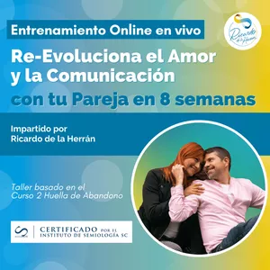 Imagen de portada para Curso online (abr23) Entrenamiento Re-Evoluciona tu Amor y tu Comunicación en tu relación en 8 semanas