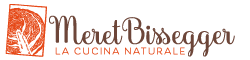 Meret Bissegger - LA CUCINA NATURALE